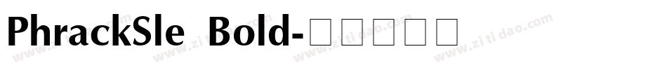 PhrackSle Bold字体转换